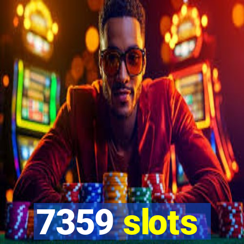 7359 slots